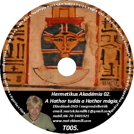 Hermetikus Akadmia 02. tanfolyami DVD Hathor tuds Hathor mgia
